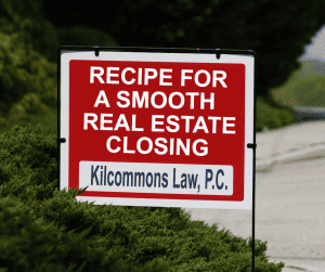 REAL ESTATE LAW - RECIPE FOR A SMOOTH CLOSING - KILCOMMONS LAW PC